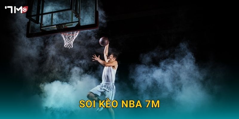 Soi kèo NBA 7M