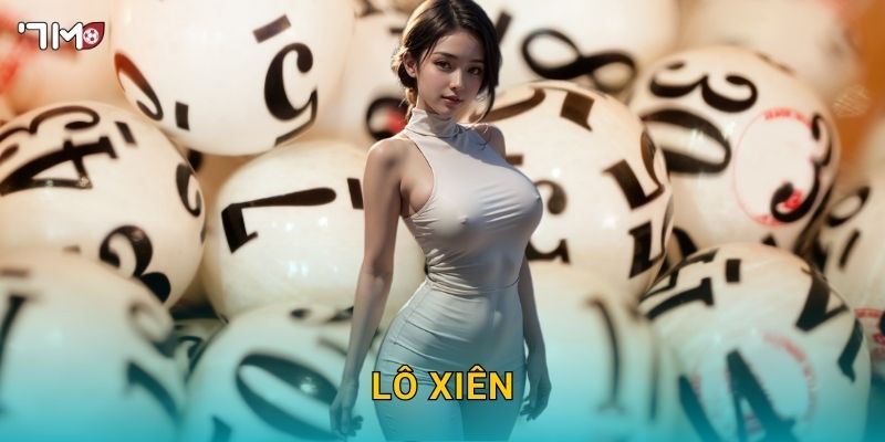 Lô xiên 7M – Cách đánh nhiều số, tối ưu cơ hội trúng