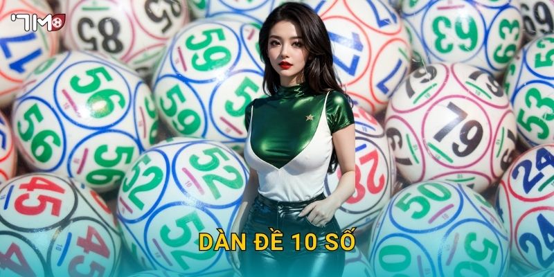 Dàn đề 10 số 7M – Kỹ thuật đánh chuẩn, tỷ lệ trúng cực cao 1 Dàn đề 10 số 7M – Kỹ thuật đánh chuẩn, tỷ lệ trúng cực cao