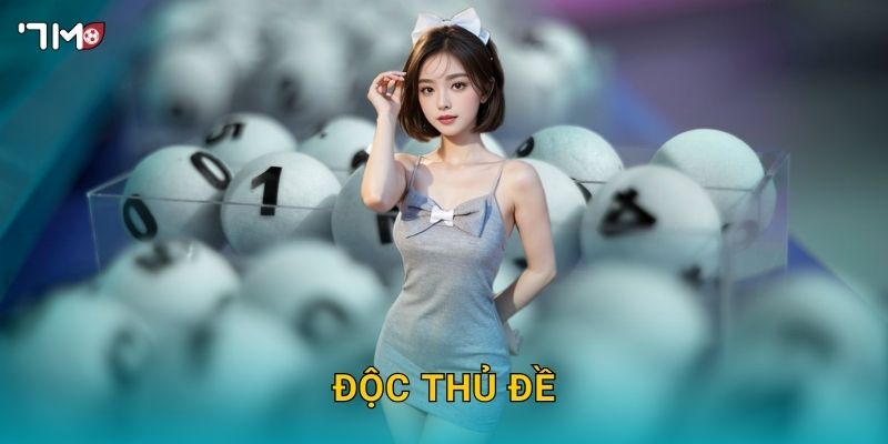 Độc thủ đề 7M – Bí quyết chọn 1 số duy nhất trúng lớn