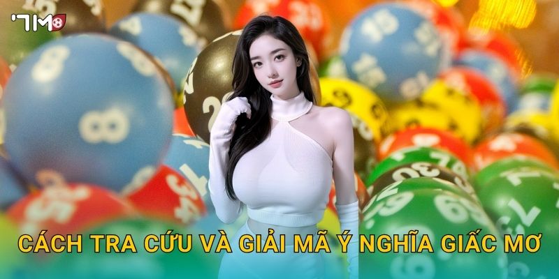 Cách tra cứu và giải mã ý nghĩa giấc mơ