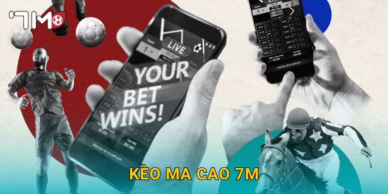 Kèo Ma Cao 7M